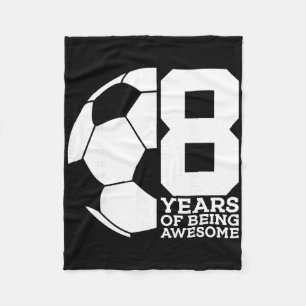 8 Years Of Being Awesome Soccer 8th Birthday Fleece Blanket