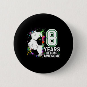8 Years Of Being Awesome Soccer Birthday 8th 6 Cm Round Badge