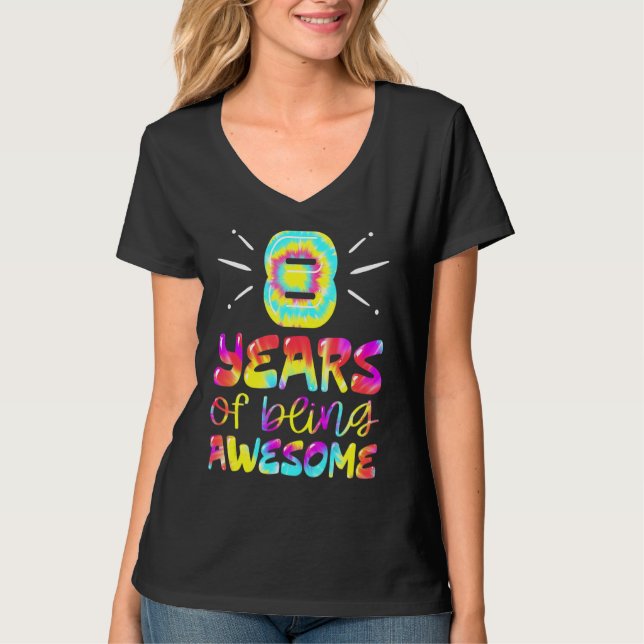 8 Years Of Being Awesome Tie Dye 8 Years Old 8th B T-Shirt (Front)
