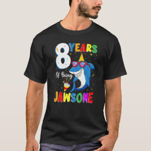 8 Years Of Being Jawsome Shark 8th Birthday 8 Year T-Shirt