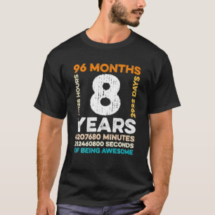 8 Years Old 96 Months Of Being Awesome 8th T-Shirt