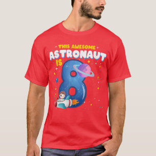 8 Years Old Birthday Boy Astronaut Outer Space Spa T-Shirt