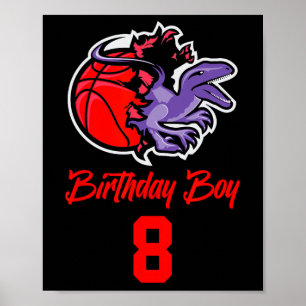 8 Years Old Birthday Boy For Basketball And Dinosa Poster