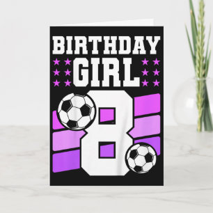 8 Years Old Girl 8th Birthday Gift Bday Soccer Bir Card