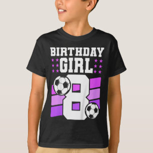 8 Years Old Girl 8th Birthday Gift Bday Soccer Bir T-Shirt