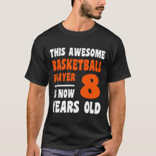 8 Years Old Happy 8th Birthday Basketball 8th Birt T-Shirt