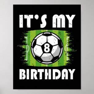 8 Years Old Kids Soccer Player 8th Birthday Boy Poster