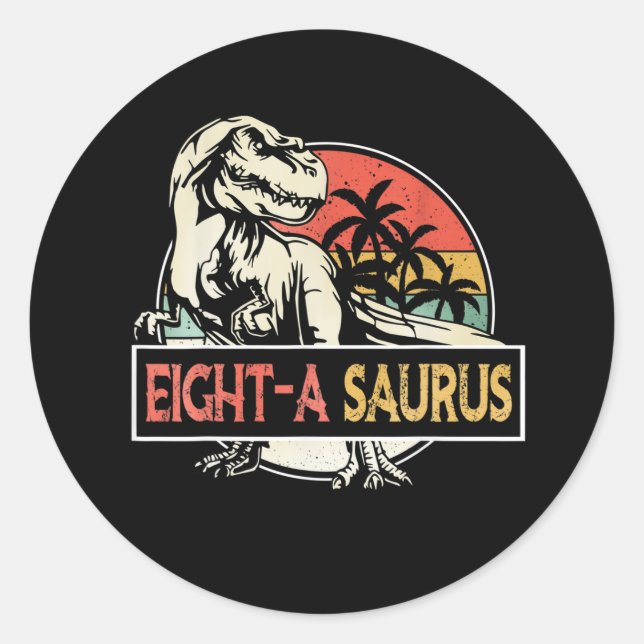 8 Years Old T-Rex Dinosaur Birthday Gift Classic Round Sticker (Front)