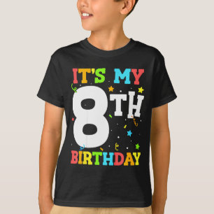 8th birthday 8 eight happy birthday boy or girls T-Shirt