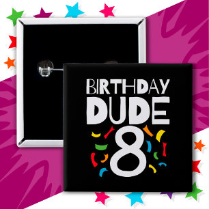8th Birthday 8 Year Old Boy Party Birthday Dude 8 15 Cm Square Badge