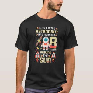 8th Birthday Astronaut Has Traveled 8 Times Around T-Shirt