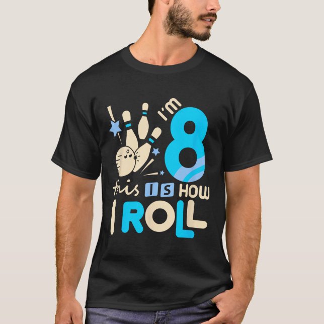 8th Birthday Bowling Shirt I'm 8 Eight This Is How (Front)