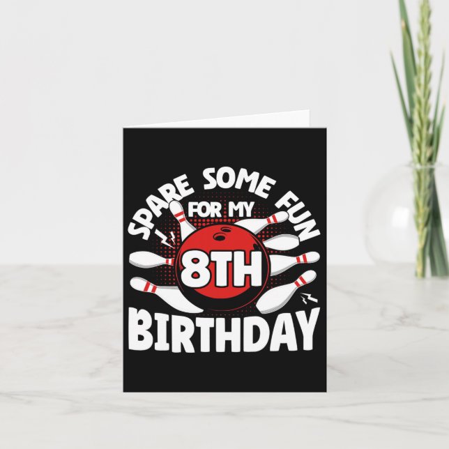 8th Birthday Bowling Spare Some Fun 8 Years Birthd Card (Front)