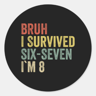 8th Birthday Boy Outfit 8 Year Old Six Seven Bruh Classic Round Sticker