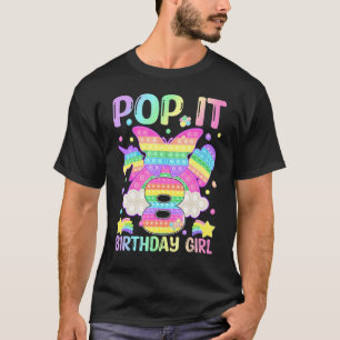 8th Birthday Fidget Toy Pop It Birthday Girl 8 Yea T-Shirt