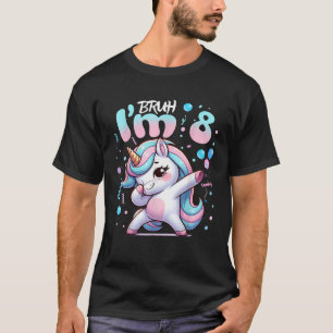 8th Birthday Girl Dabbing Unicorn Bruh I m 8 Years T-Shirt