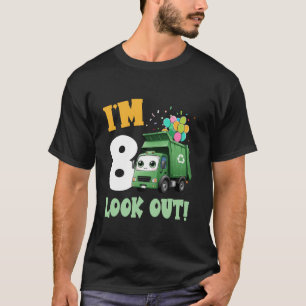 8th Birthday I m 8 Look Out Garbage Truck Bday Boy T-Shirt