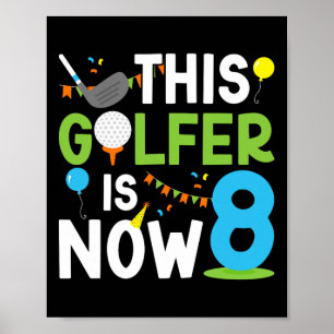 8th Birthday Party Golf Boy Eight Year Old Golf Pl Poster