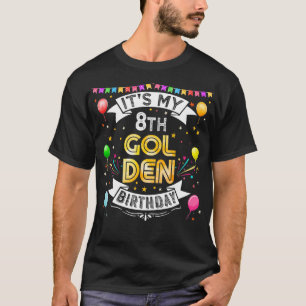 8th Birthday Party Its My 8th Golden Birthday Girl T-Shirt