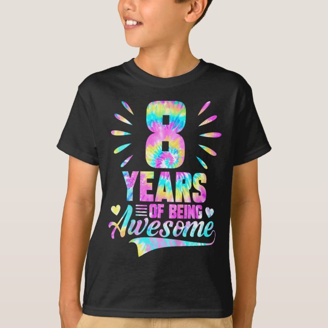 8th Birthday Tie-dye 8 Year Of Being Awesome  T-Shirt (Front)