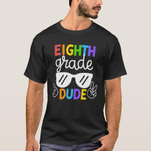 8th Eighth Grade Dude Back To School First Day Tea T-Shirt
