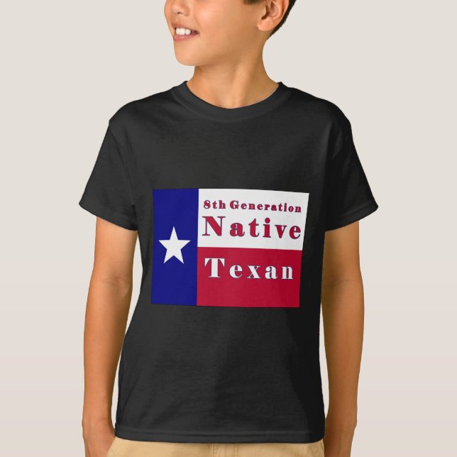 8th Generation Native Texan Flag T-Shirt (Front)