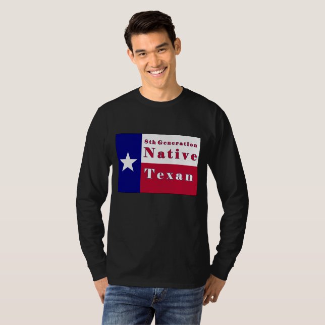 8th Generation Native Texan Flag T-Shirt (Front Full)