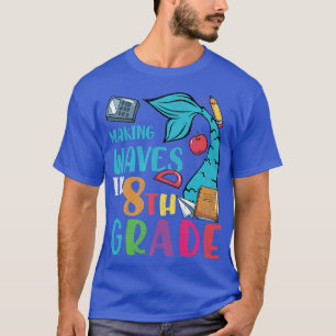 8th Grade Back To School 1st Day Of School Teacher T-Shirt