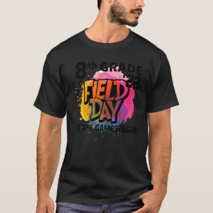 8th Grade Field Day 2022 Let The Games Begin Kids  T-Shirt