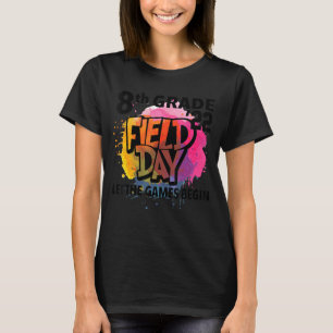 8th Grade Field Day 2022 Let The Games Begin Kids  T-Shirt