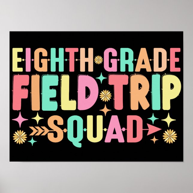 8th Grade Field Trip Squad Funny Back To School Poster (Front)