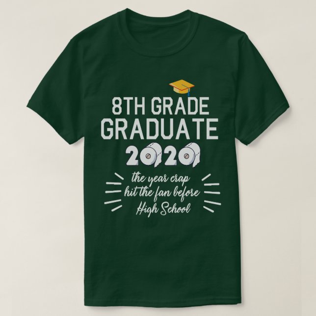 8th Grade Graduate 2020 Toilet Paper The Years Cra T-Shirt (Design Front)