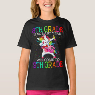 8th Grade Is So Last Year Welcome To 9th Grade T-Shirt