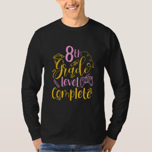 8th Grade Level Complete Eighth Grader School Grad T-Shirt