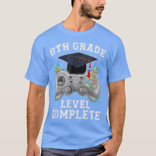 8th Grade Level Complete Gamer Class Of 2022 Gradu T-Shirt