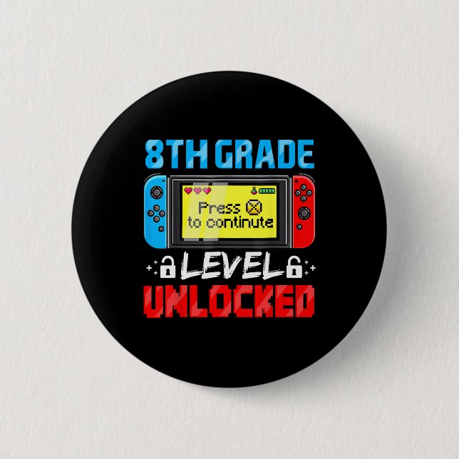 8th Grade Level Unlocked Gamer First Day Of School 6 Cm Round Badge (Front)