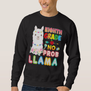 8th Grade No Prob Llama Back To School Eighth Kid  Sweatshirt