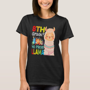 8th Grade No Prob Llama Back To School First Day 1 T-Shirt