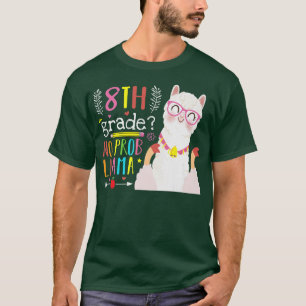 8th Grade No Prob-Llama Student Eighth Grade Back  T-Shirt