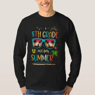 8th Grade Out For Summer Happy Last Day Of School T-Shirt