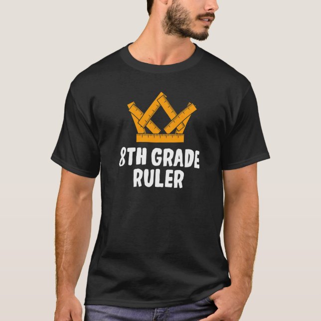 8th Grade Ruler Eighth Grader Student First Day Of T-Shirt (Front)