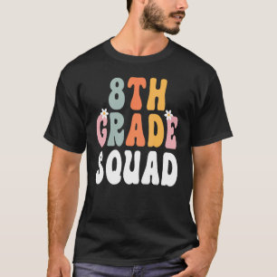 8th Grade Squad Retro Groovy Teacher Happy 1st Day T-Shirt
