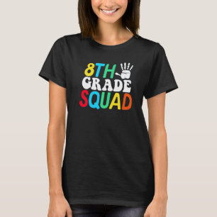 8th Grade Squad Teacher Student Back To School Han T-Shirt