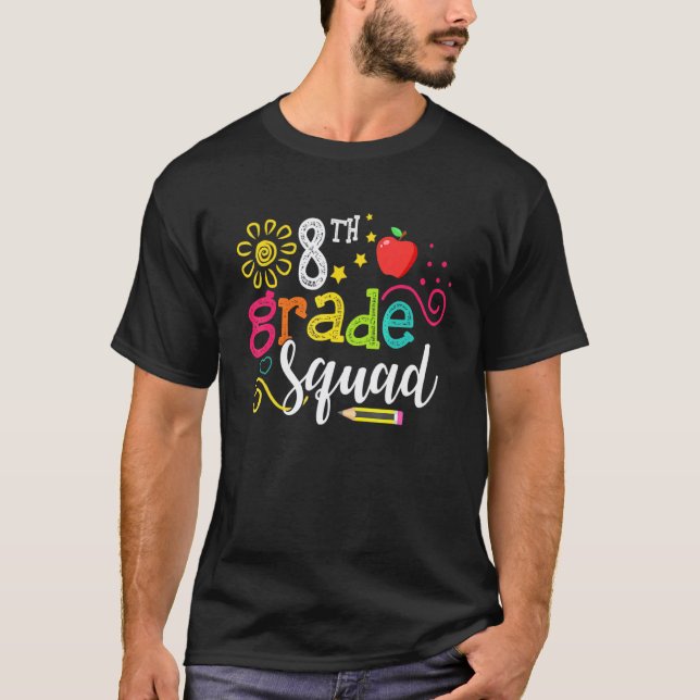 8th Grade Squad Teacher Student Team Back To Schoo T-Shirt (Front)