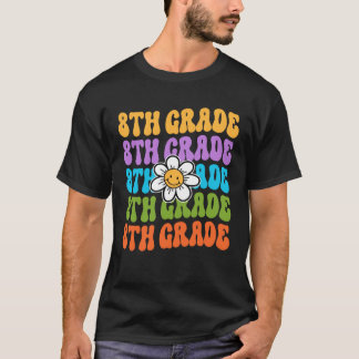 8th Grade Teacher Back To School First Day Appreci T-Shirt