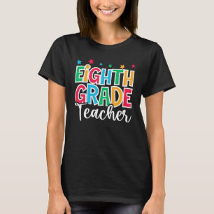 8th Grade Teacher First Day of School Welcome Back T-Shirt