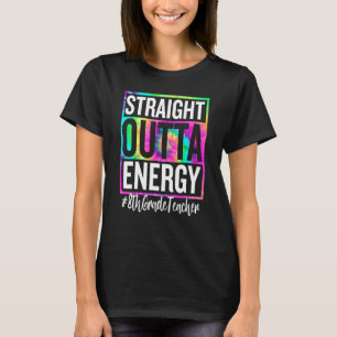 8th Grade Teacher Straight Outta Energy Teacher Li T-Shirt