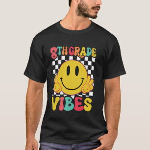 8th Grade Vibes First Day Teachers Students Back t T-Shirt