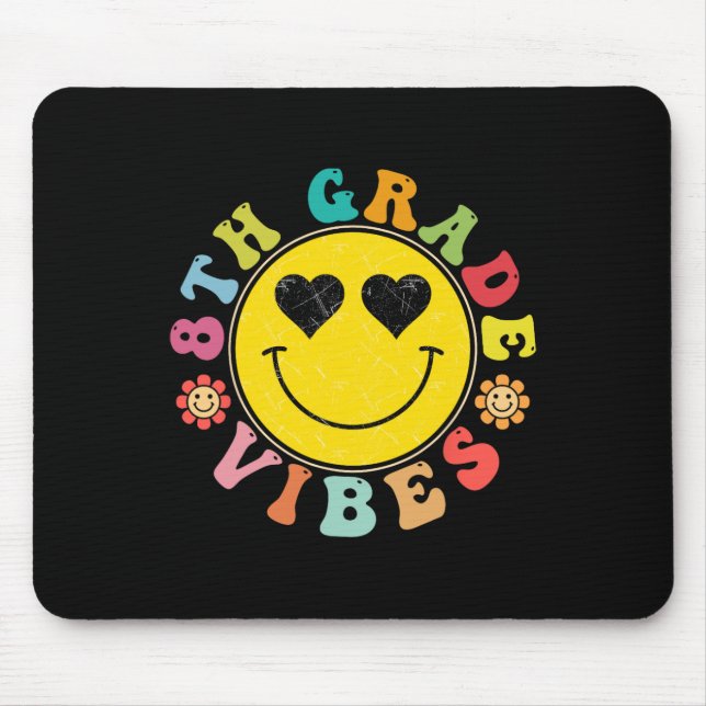 8th Grade Vibes Happy Face Smile Gift Back To Scho Mouse Pad (Front)