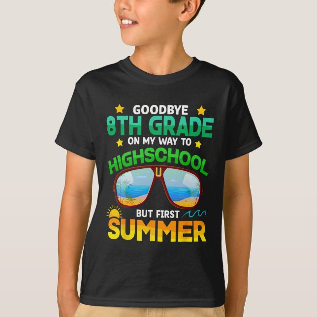 8th Grade Way To High School Grade First Summer Gr T-Shirt (Front)
